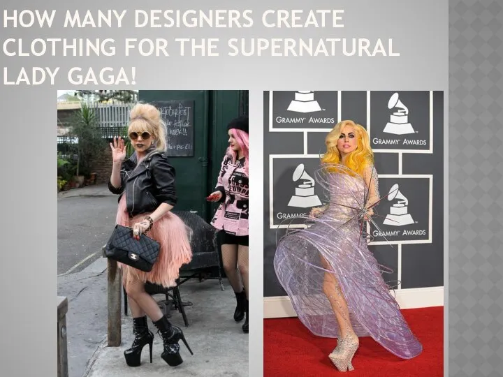 How many designers create clothing for the supernatural Lady Gaga!