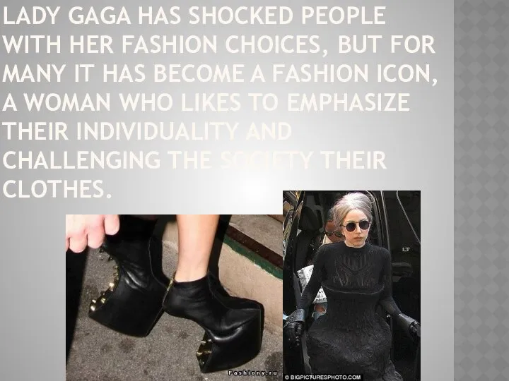 Lady Gaga has shocked people with her fashion choices, but for