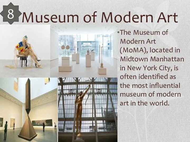 Museum of Modern Art The Museum of Modern Art (MoMA), located