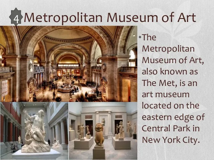 Metropolitan Museum of Art The Metropolitan Museum of Art, also known