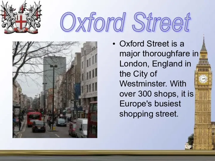 Oxford Street is a major thoroughfare in London, England in the