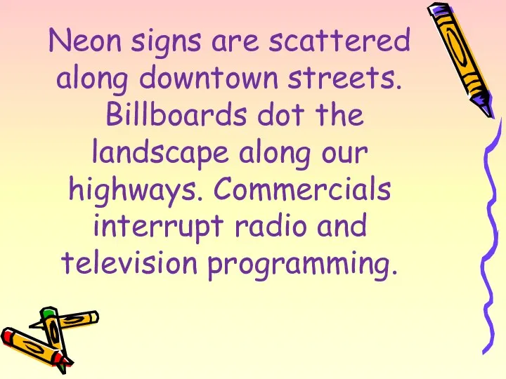 Neon signs are scattered along downtown streets. Billboards dot the landscape