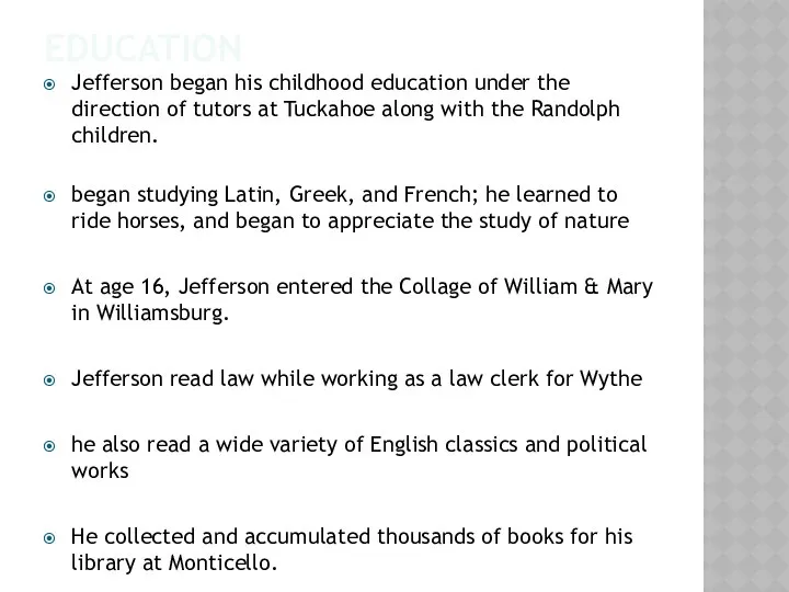 Education Jefferson began his childhood education under the direction of tutors