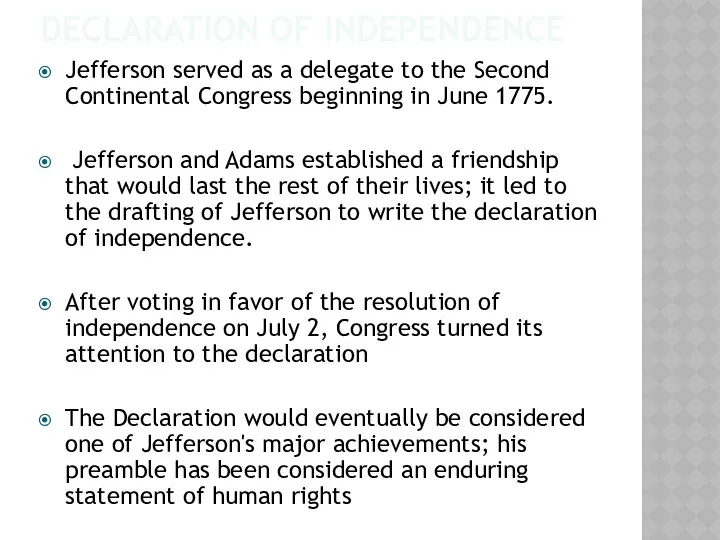 Declaration of Independence Jefferson served as a delegate to the Second