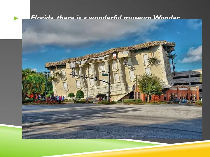 In Florida, there is a wonderful museum Wonder Works ( Inverted