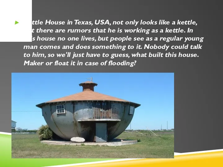 Kettle House in Texas, USA, not only looks like a kettle,