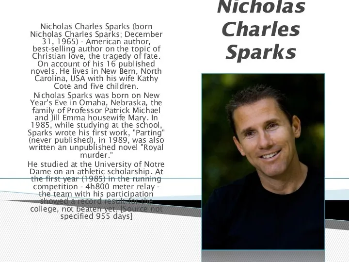 Nicholas Charles Sparks Nicholas Charles Sparks (born Nicholas Charles Sparks; December