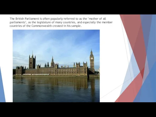 The British Parliament is often popularly referred to as the "mother