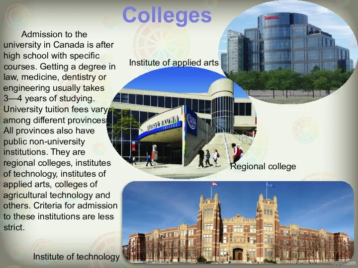 Admission to the university in Canada is after high school with