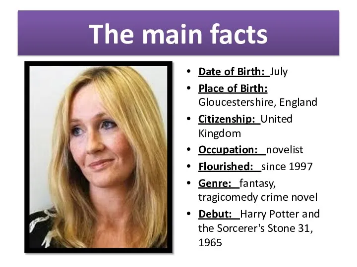 The main facts Date of Birth: July Place of Birth: Gloucestershire,