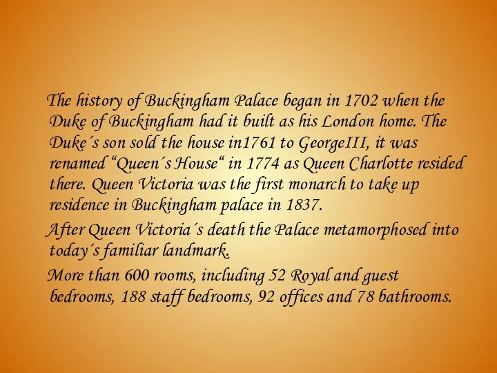 The history of Buckingham Palace began in 1702 when the Duke