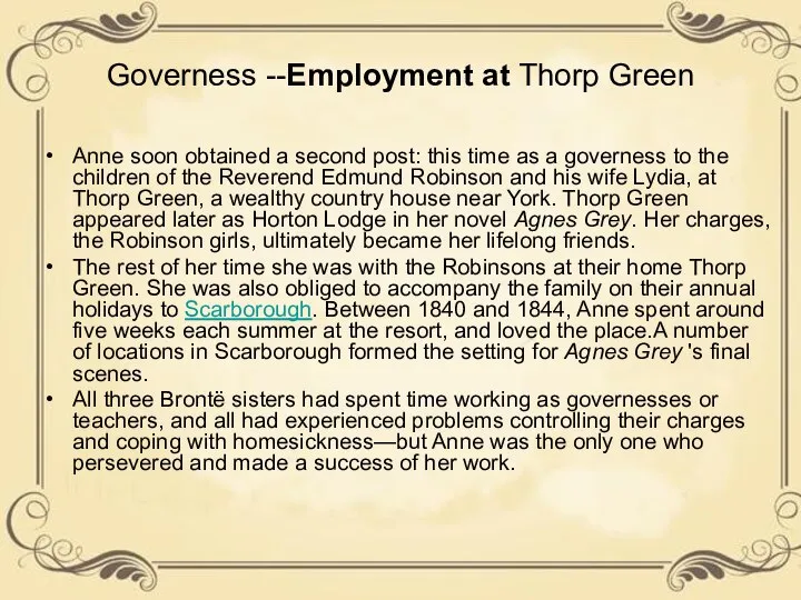 Governess --Employment at Thorp Green Anne soon obtained a second post: