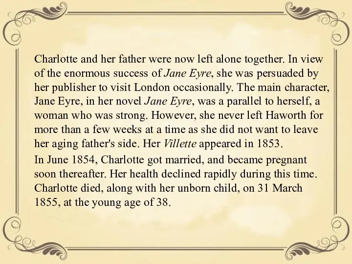 Charlotte and her father were now left alone together. In view