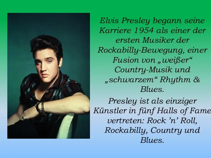 Elvis Presley begann seine Karriere 1954 als einer der ersten Musiker