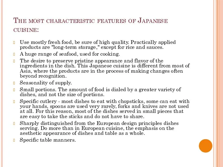 The most characteristic features of Japanese cuisine: Use mostly fresh food,