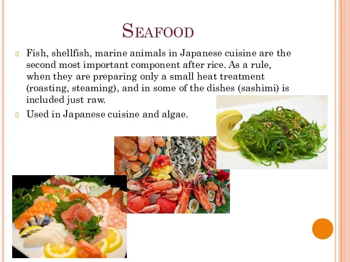 Seafood Fish, shellfish, marine animals in Japanese cuisine are the second