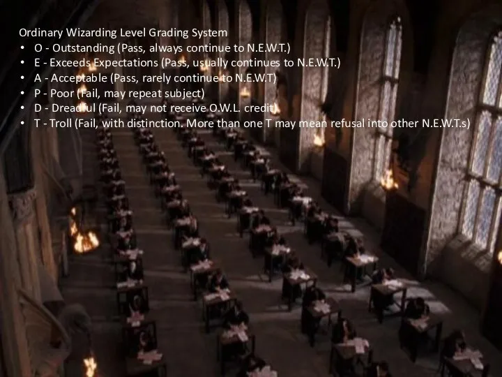 Ordinary Wizarding Level Grading System O - Outstanding (Pass, always continue