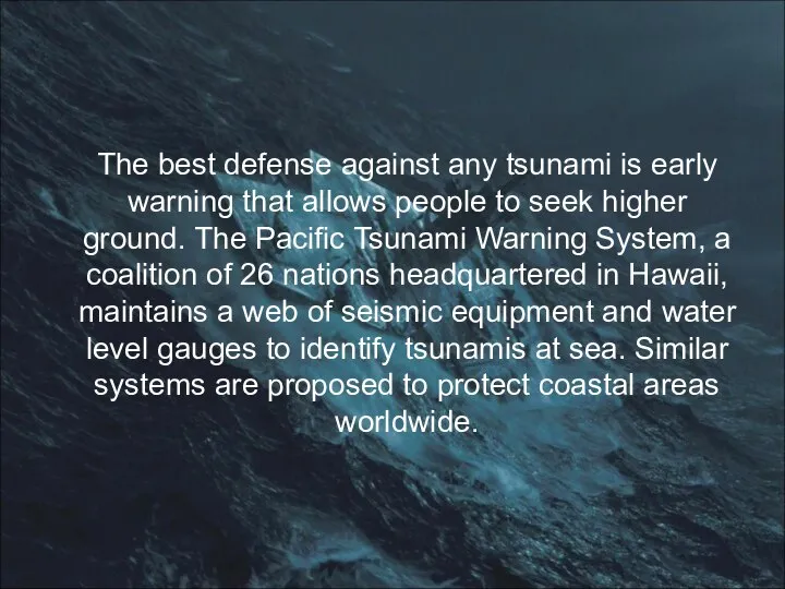 The best defense against any tsunami is early warning that allows