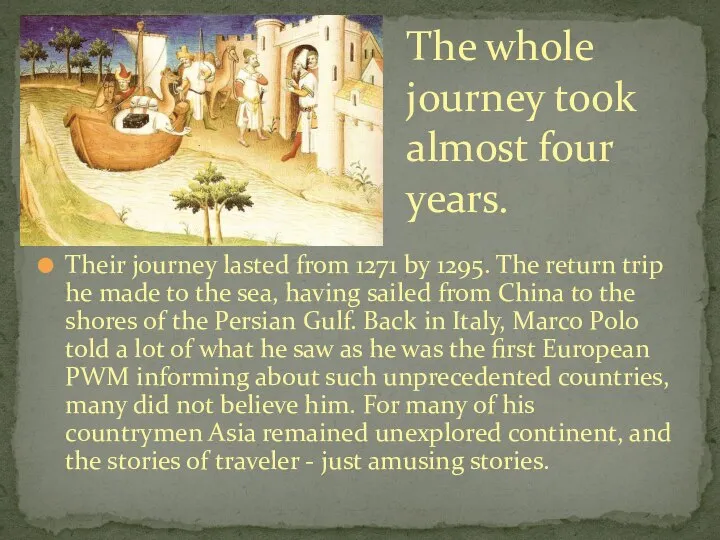 Their journey lasted from 1271 by 1295. The return trip he