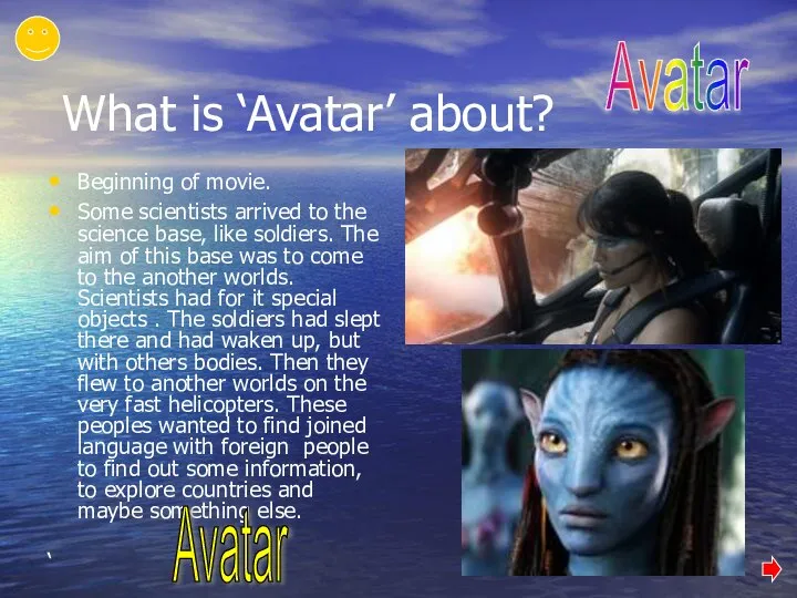 What is ‘Avatar’ about? Beginning of movie. Some scientists arrived to