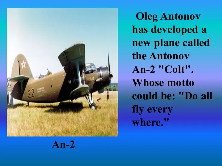 Oleg Antonov has developed a new plane called the Antonov An-2