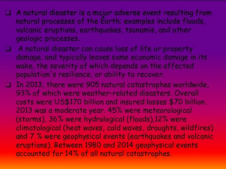 A natural disaster is a major adverse event resulting from natural