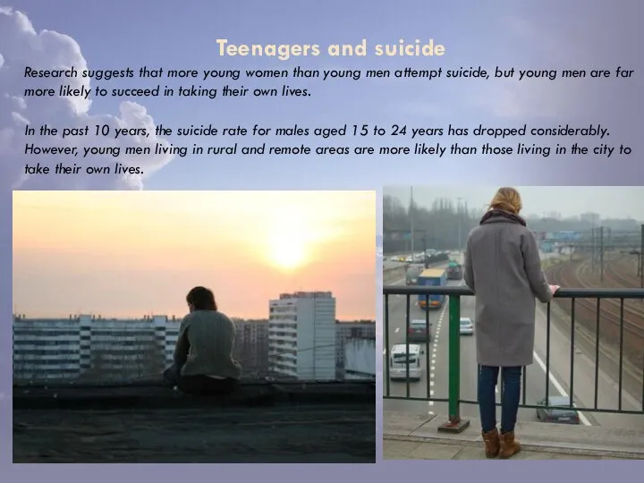 Teenagers and suicide Research suggests that more young women than young