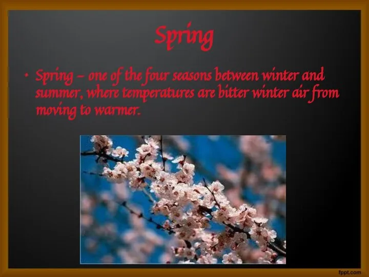 Spring Spring - one of the four seasons between winter and