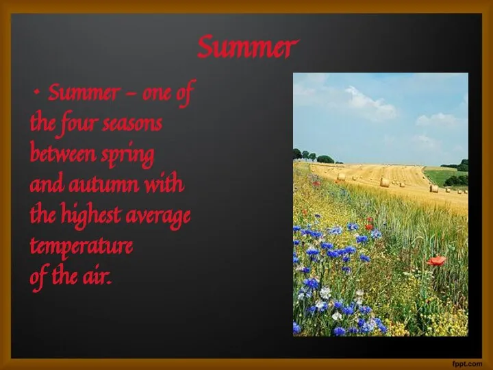 Summer Summer - one of the four seasons between spring and