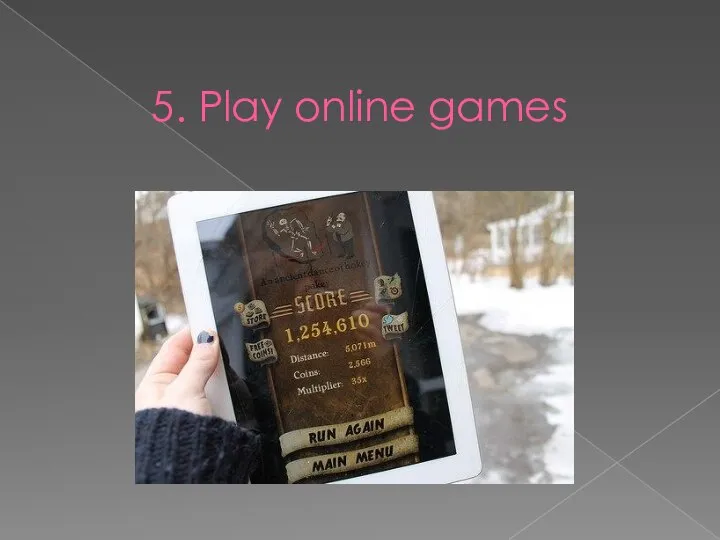 5. Play online games