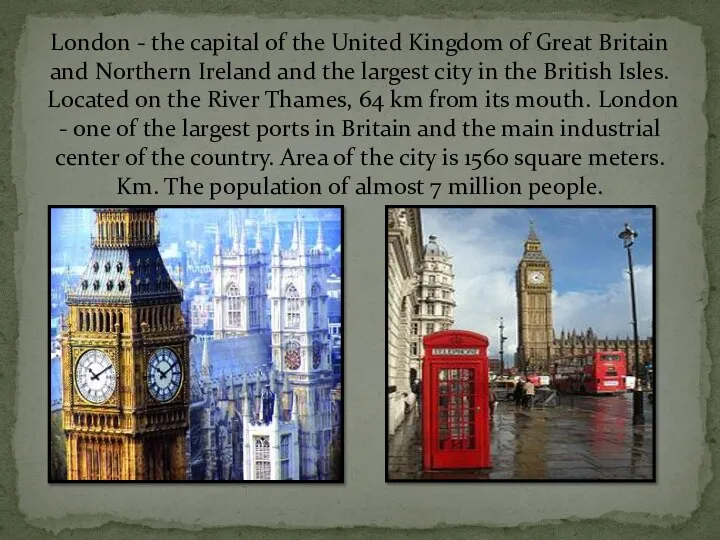 London - the capital of the United Kingdom of Great Britain