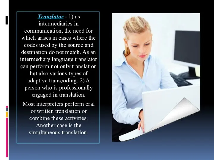 Translator - 1) as intermediaries in communication, the need for which