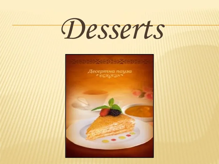 Desserts