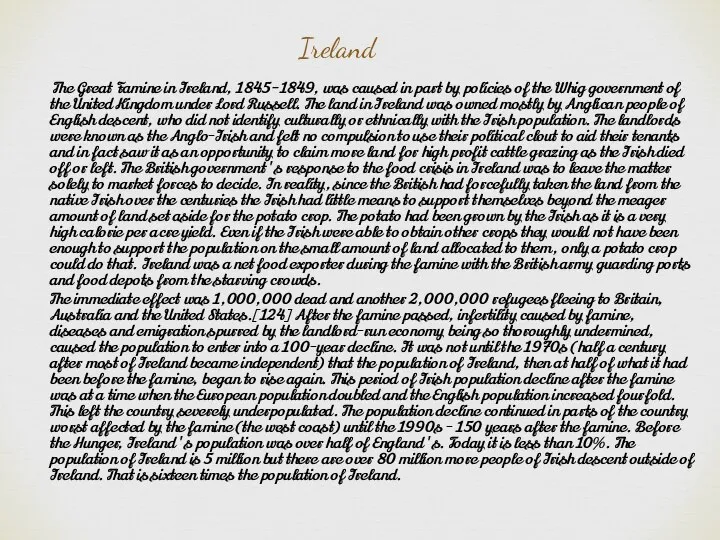 Ireland The Great Famine in Ireland, 1845–1849, was caused in part