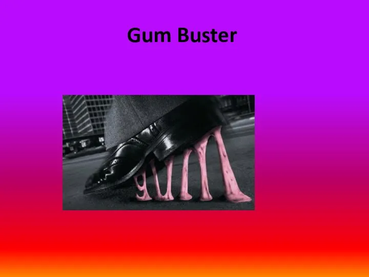 Gum Buster