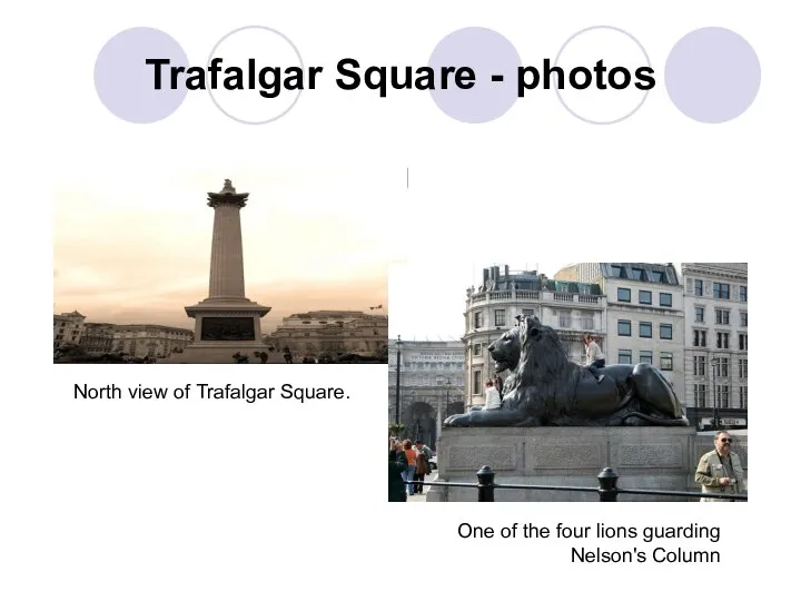 Trafalgar Square - photos North view of Trafalgar Square. One of