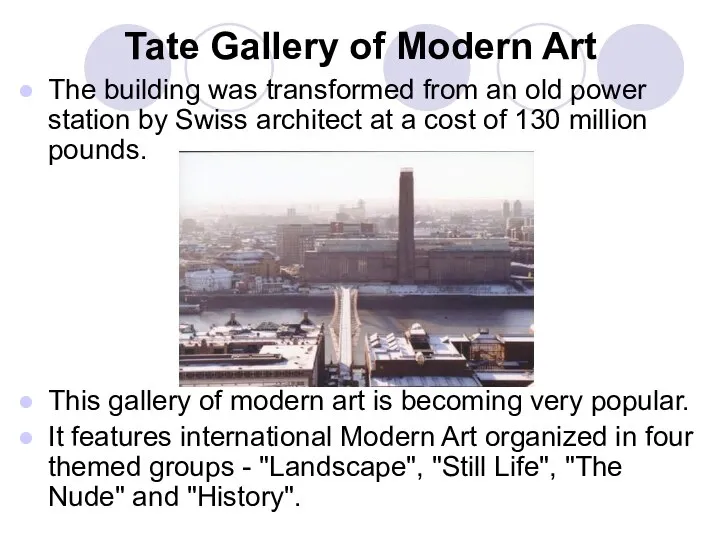 Tate Gallery of Modern Art The building was transformed from an