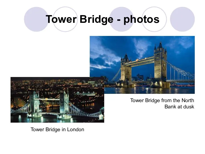 Tower Bridge - photos Tower Bridge from the North Bank at dusk Tower Bridge in London