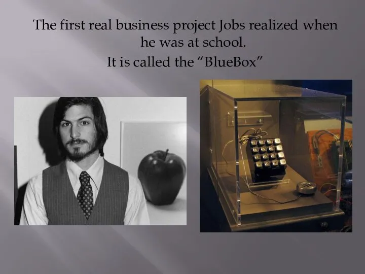 The first real business project Jobs realized when he was at