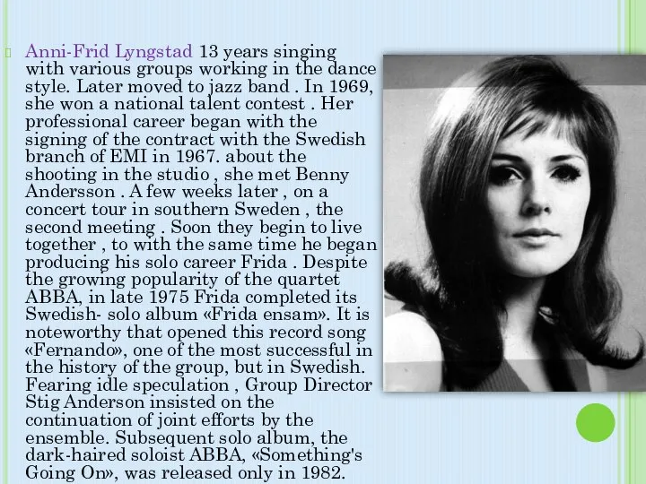 Anni-Frid Lyngstad 13 years singing with various groups working in the