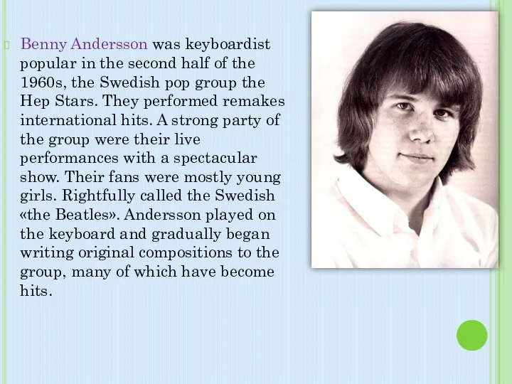 Benny Andersson was keyboardist popular in the second half of the