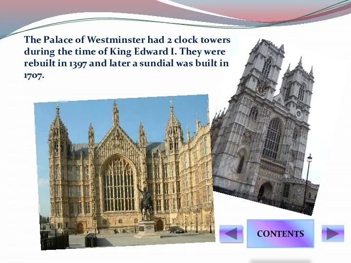 The Palace of Westminster had 2 clock towers during the time