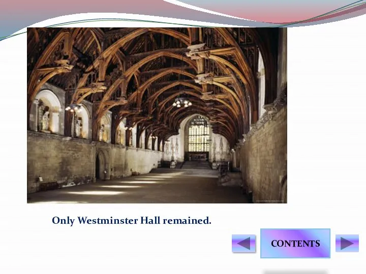 Only Westminster Hall remained. Contents