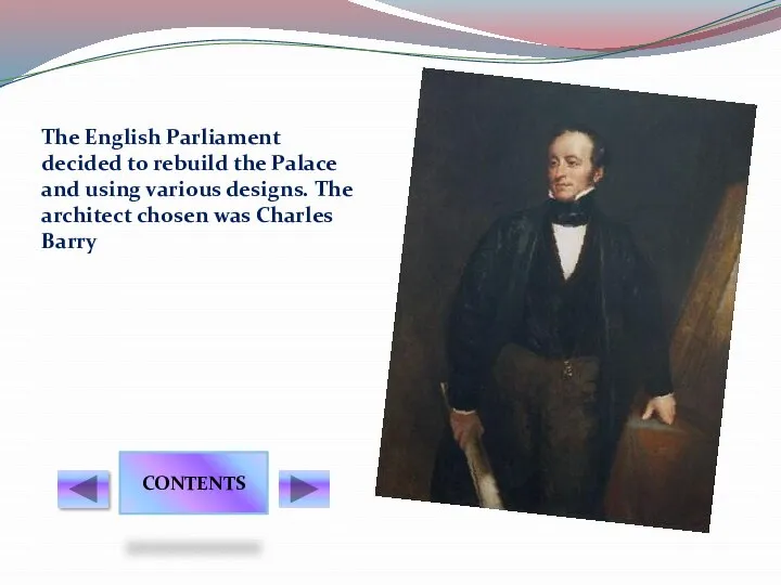 The English Parliament decided to rebuild the Palace and using various