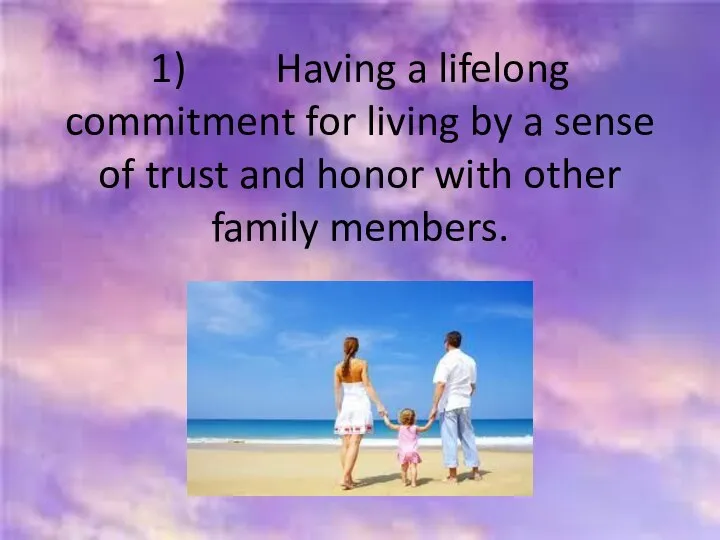 1) Having a lifelong commitment for living by a sense of