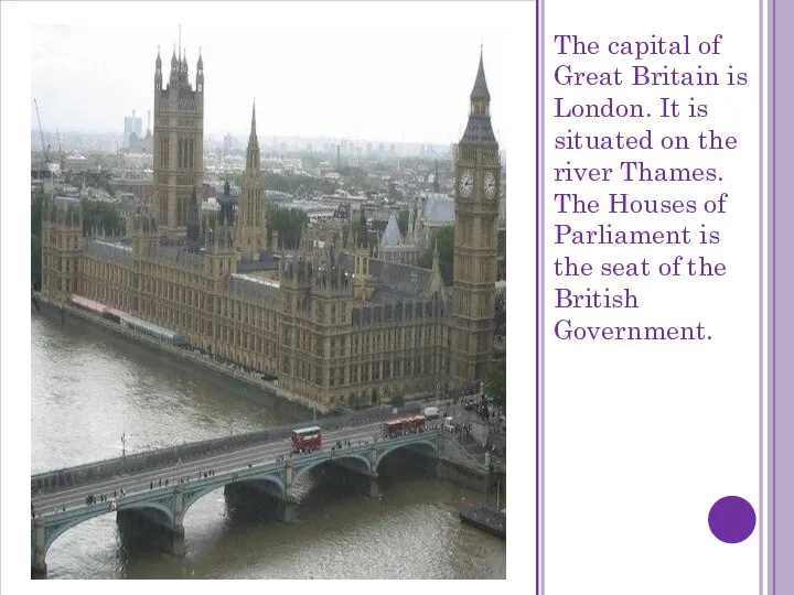 The capital of Great Britain is London. It is situated on