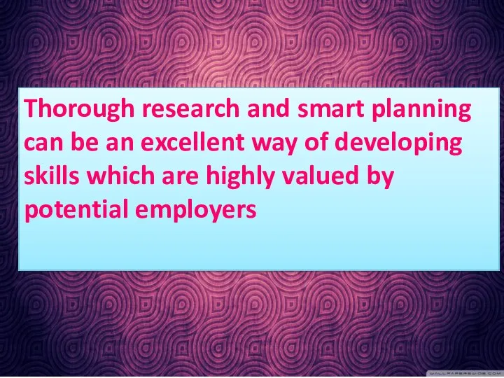 Thorough research and smart planning can be an excellent way of