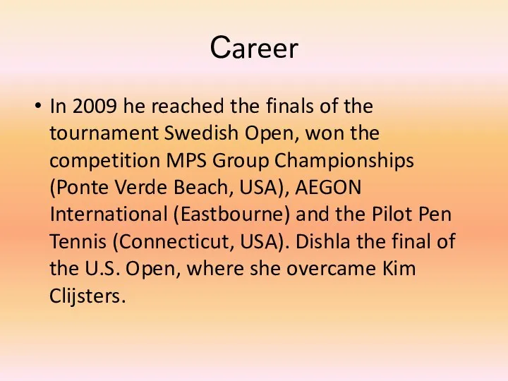 Сareer In 2009 he reached the finals of the tournament Swedish