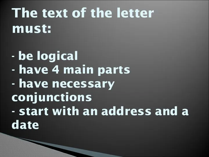 The text of the letter must: - be logical - have