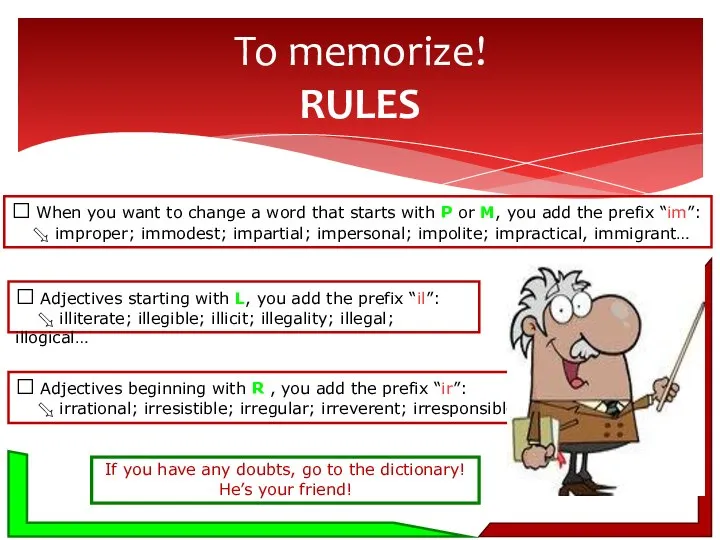 To memorize! RULES ? When you want to change a word